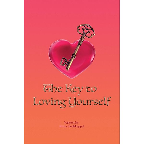 The Key to Loving Yourself, Britta Hochkeppel