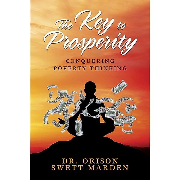 The Key to Prosperity, Orison Swett Marden