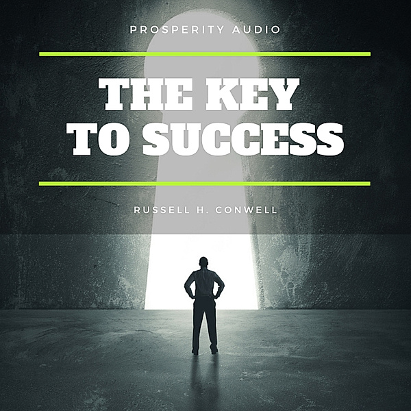 The Key to Success, Russell H. Conwell