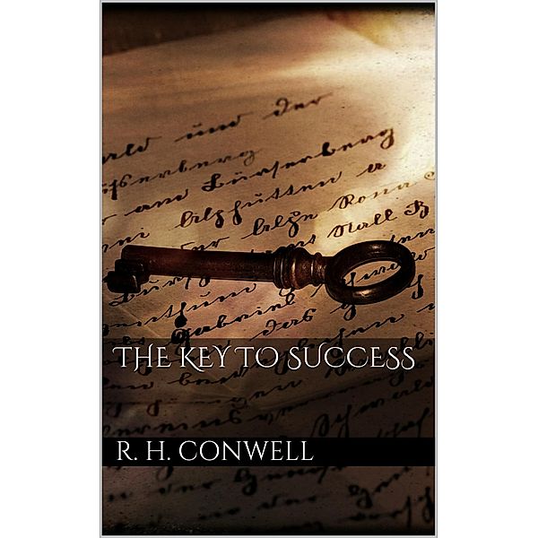 The Key to Success, Russell H. Conwell