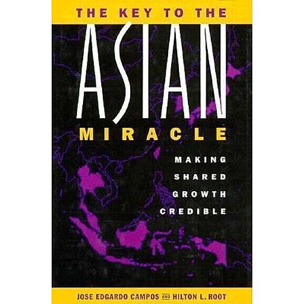 The Key to the Asian Miracle, Jose Edgardo Campos, Hilton L. Root