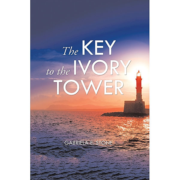 The Key to the Ivory Tower, Gabriela E. Stone