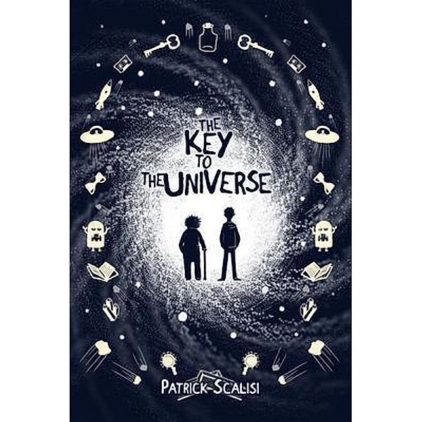 The Key to the Universe / Owl Hollow Press, LLC, Patrick Scalisi