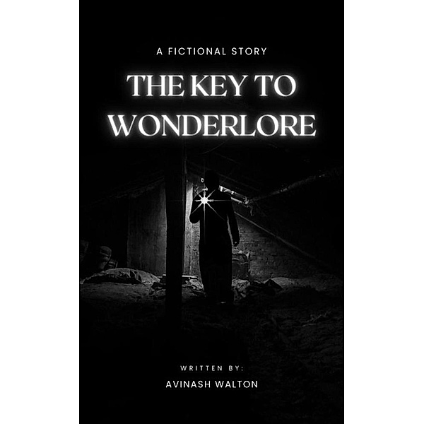 The Key to Wonderlore, Avinash Walton