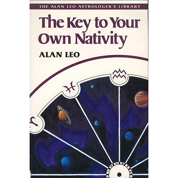 The Key to Your Own Nativity, Alan Leo