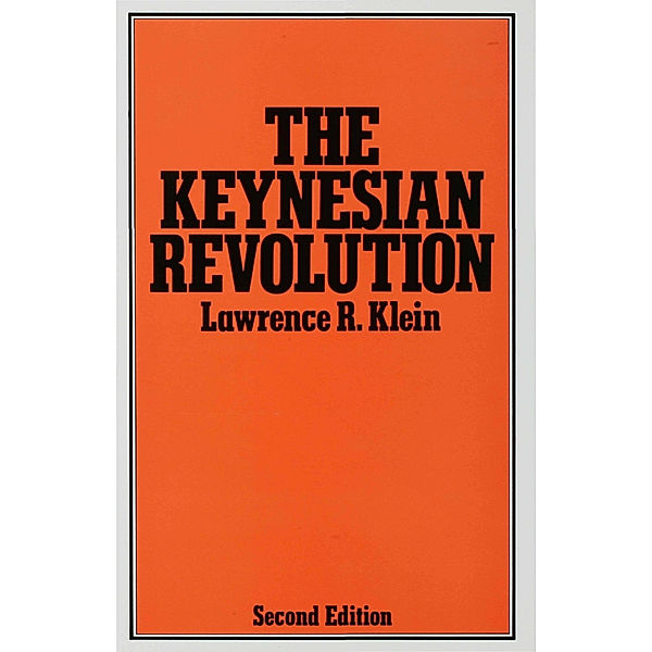 The Keynesian Revolution, Lawrence R. Klein
