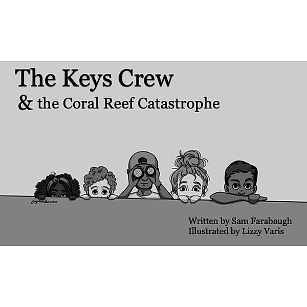 The Keys Crew & the Coral Reef Catastrophe, Sam Farabaugh