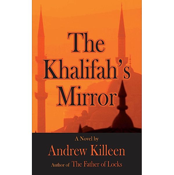 The Khalifah's Mirror / Original Fiction In Paperback Bd.0, Andrew Killeen