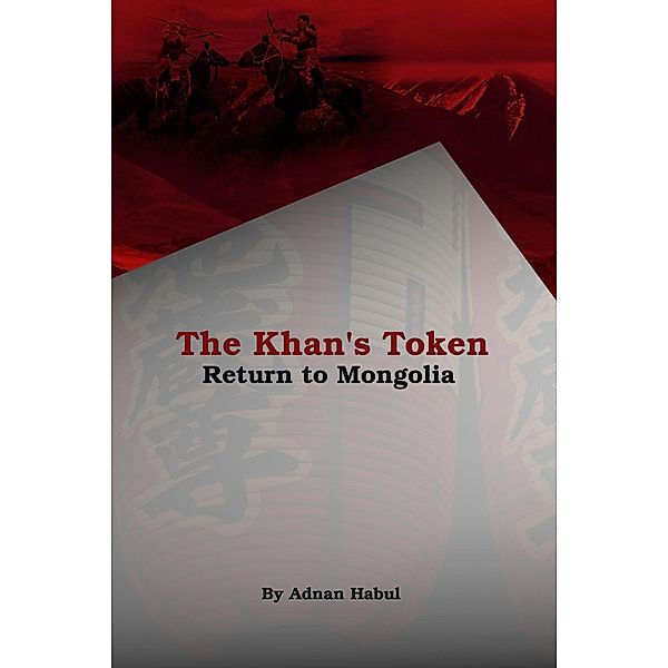 The Khan's Token - Return to Mongolia, Adnan Habul