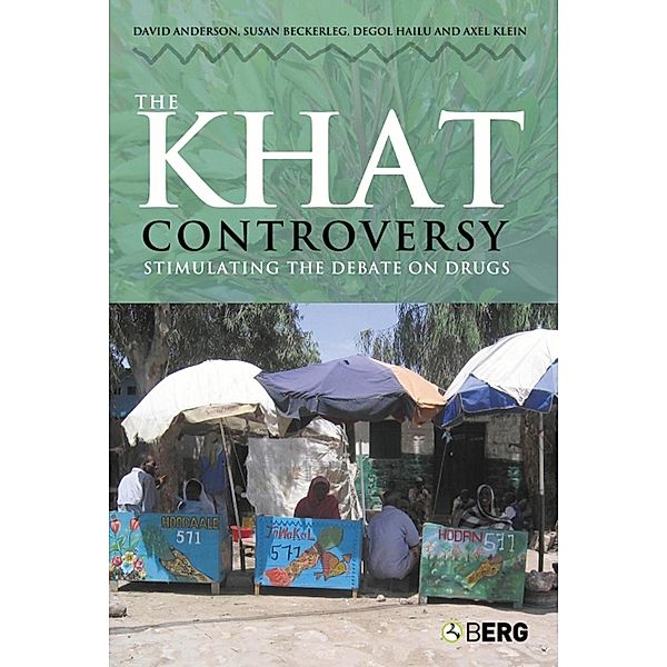 The Khat Controversy, Axel Klein, Susan Beckerleg, David Anderson, Degol Hailu