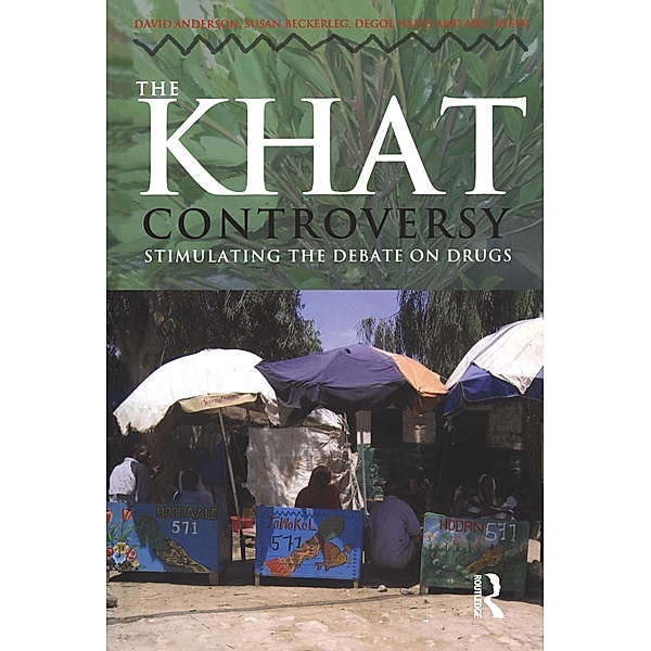 The Khat Controversy, David Anderson, Susan Beckerleg, Degol Hailu, Axel Klein
