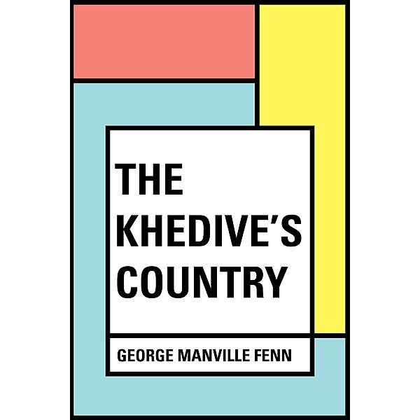 The Khedive's Country, George Manville Fenn