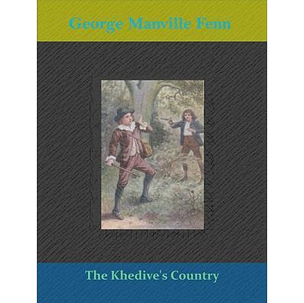 The Khedive's Country / Spotlight Books, George Manville Fenn