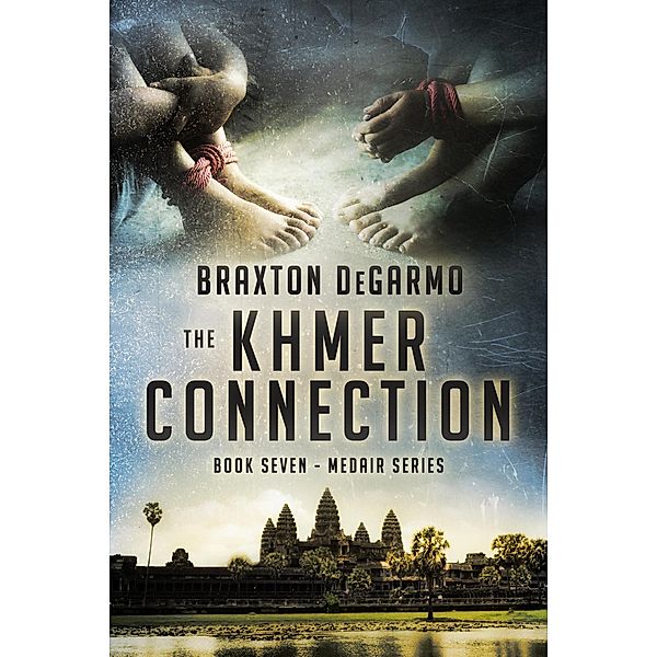 The Khmer Connection (MedAir Series, #7) / MedAir Series, Braxton Degarmo