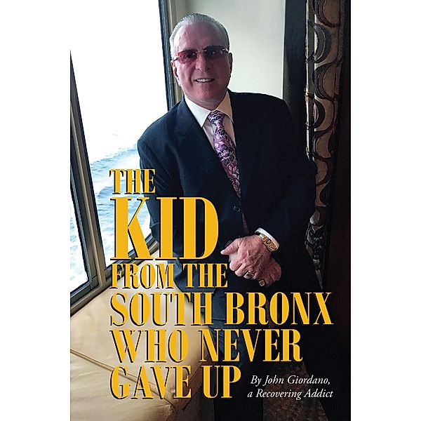 The Kid from the South Bronx Who Never Gave Up, John Giordano