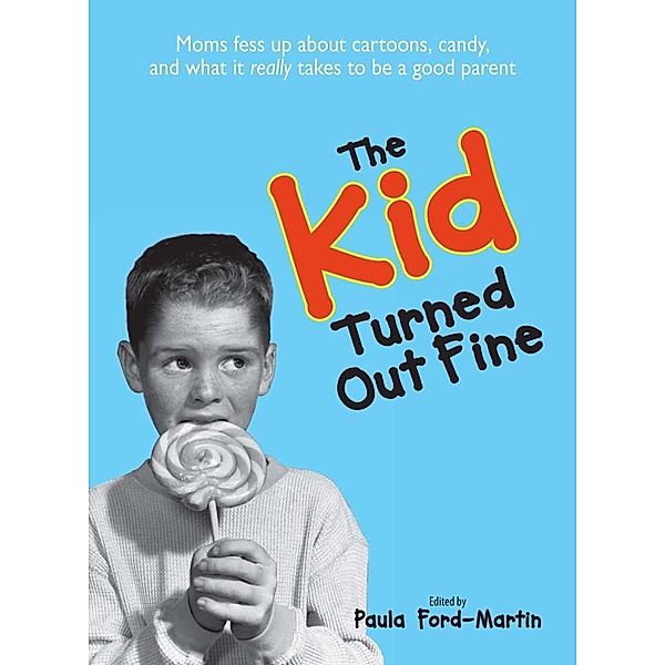 The Kid Turned Out Fine, Paula Ford-Martin
