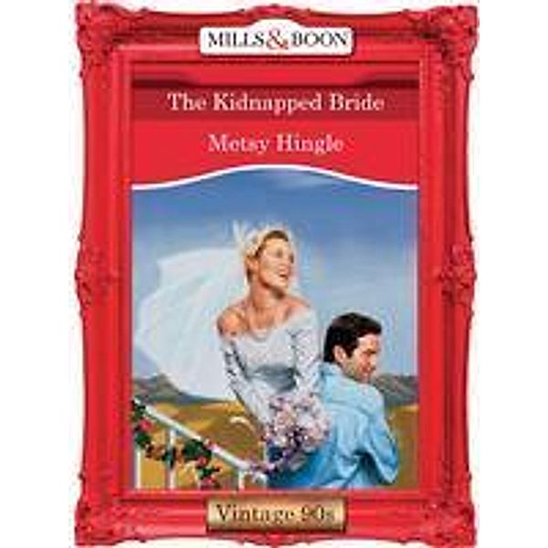 The Kidnapped Bride, Metsy Hingle