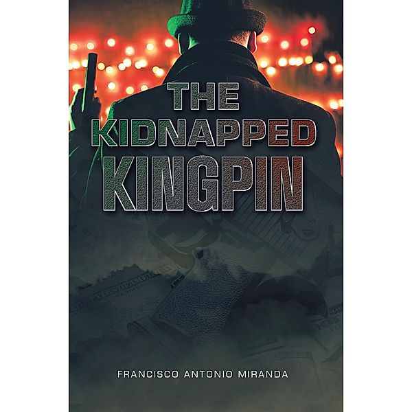 The Kidnapped  Kingpin, Francisco Antonio Miranda