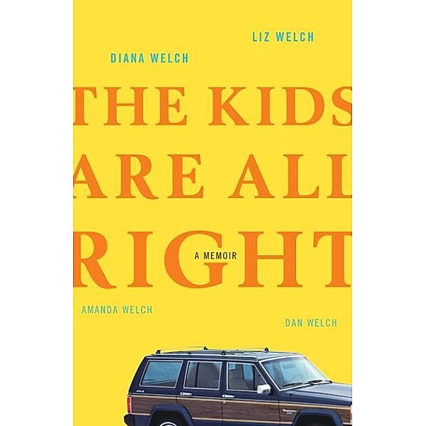 The Kids Are All Right, Diana Welch, Liz Welch, Amanda Welch, Dan Welch