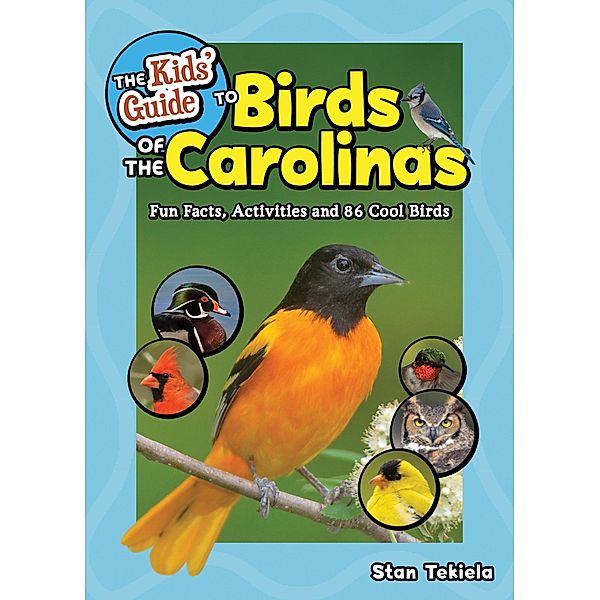 The Kids' Guide to Birds of the Carolinas / Birding Children's Books, Stan Tekiela