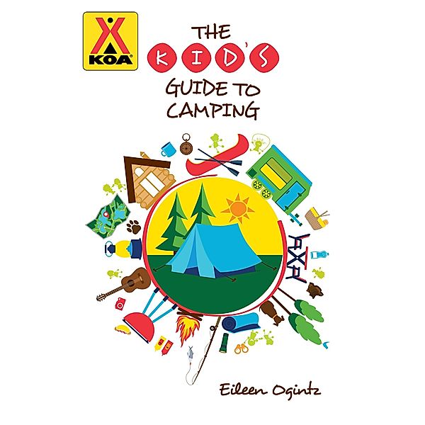 The Kid's Guide to Camping, Eileen Ogintz