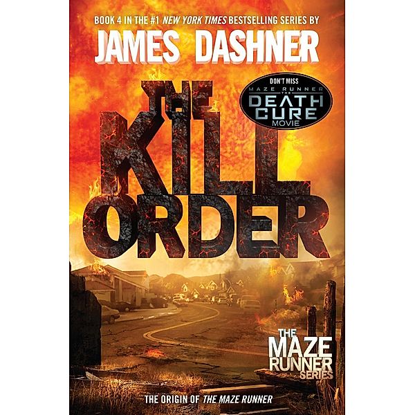 The Kill Order (Maze Runner, Book Four; Origin) / The Maze Runner Series Bd.4, James Dashner