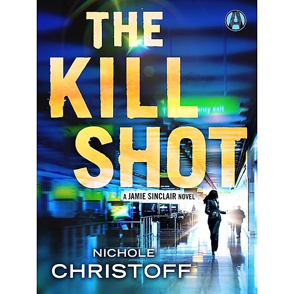 The Kill Shot / Jamie Sinclair Bd.2, Nichole Christoff