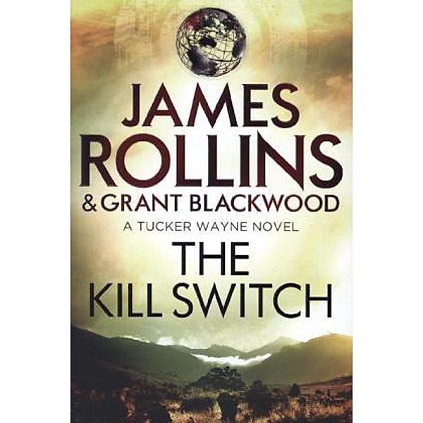 The Kill Switch, James Rollins, Grant Blackwood