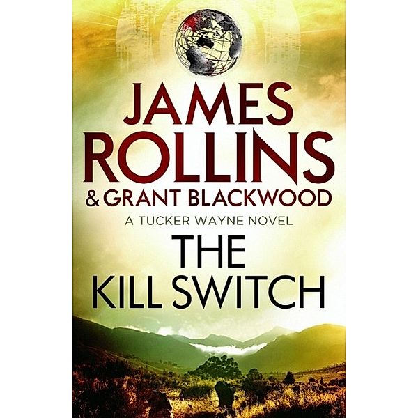 The Kill Switch, James Rollins, Grant Blackwood