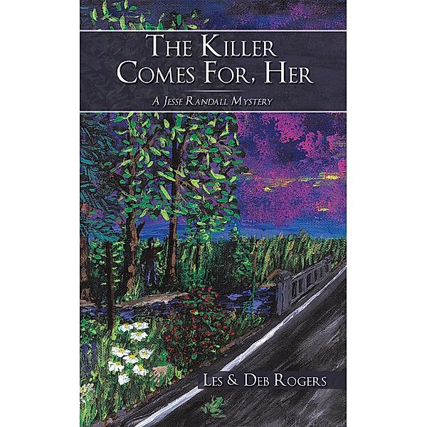 The Killer Comes For, Her, Les Rogers, Deb Rogers