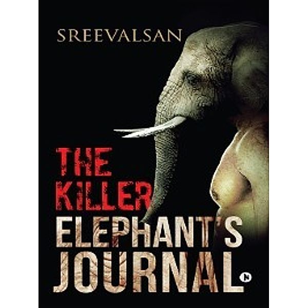 The Killer Elephant'S Journal, Sreevalsan