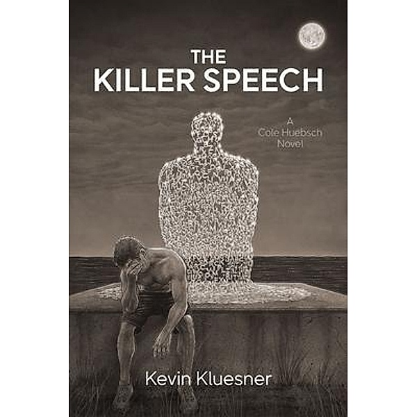 The Killer Speech / A Cole Huebsch Novel Bd.2, Kevin Kluesner