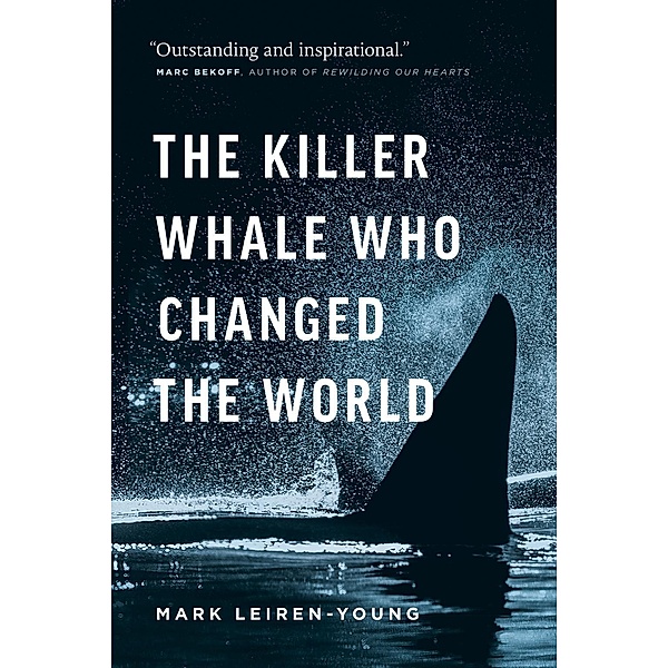 The Killer Whale Who Changed the World, Mark Leiren-Young