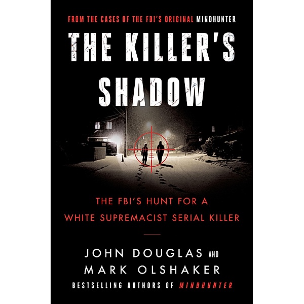 The Killer's Shadow / Cases of the FBI's Original Mindhunter Bd.1, John E. Douglas, Mark Olshaker