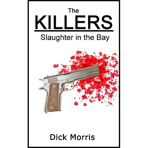 The Killers (The Max Grannit Stories, #2), Dick Morris