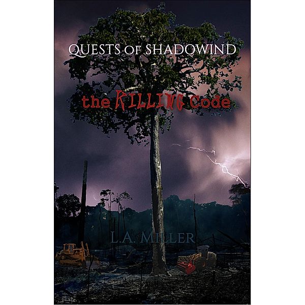 The Killing Code (Quests of Shadowind, #5) / Quests of Shadowind, L. A. Miller