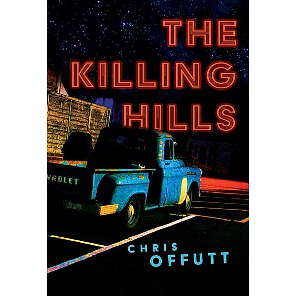 The Killing Hills / The Mick Hardin Novels, Chris Offutt