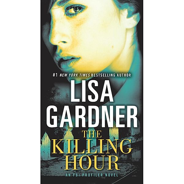 The Killing Hour / FBI Profiler Bd.4, Lisa Gardner