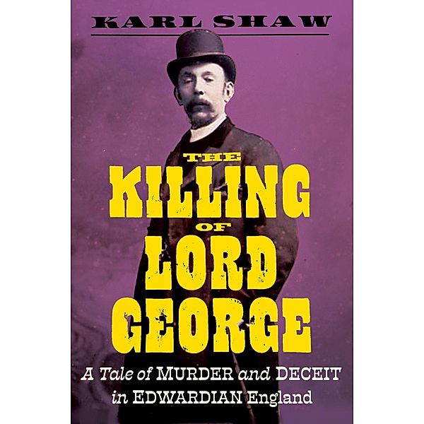 The Killing of Lord George, Karl Shaw