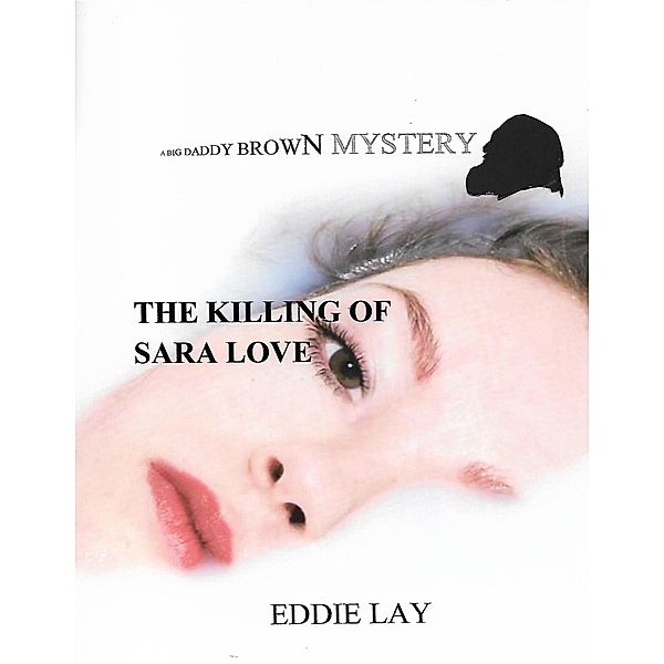 The Killing of Sara Love, Eddie Lay