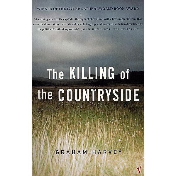 The Killing Of The Countryside, Graham Harvey