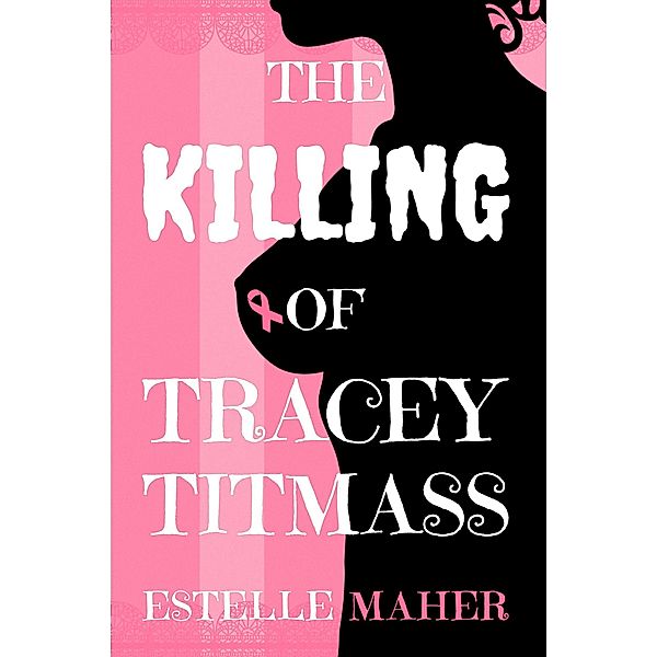 The Killing of Tracey Titmass, Estelle Maher
