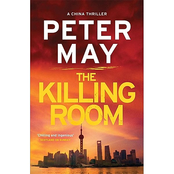 The Killing Room / China Thrillers Bd.3, Peter May