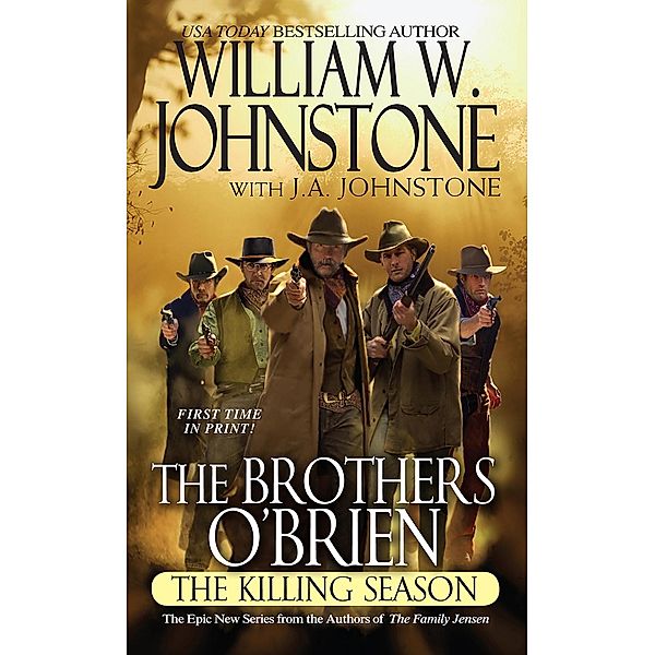 The Killing Season / Brothers O'Brien Bd.5, William W. Johnstone, J. A. Johnstone