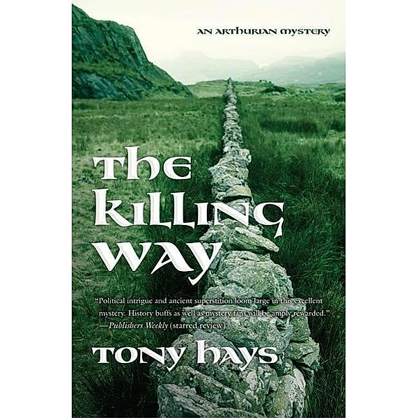The Killing Way / The Arthurian Mysteries Bd.1, Tony Hays