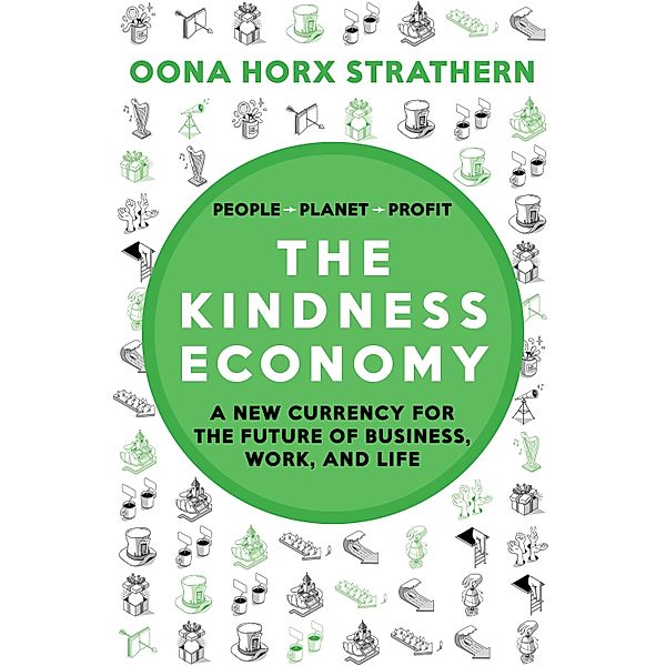 The Kindness Economy / Dein Business, Oona Horx Strathern