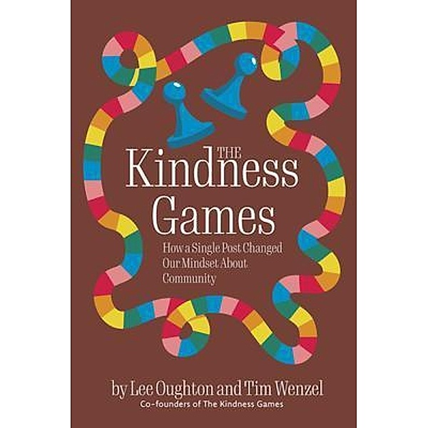 The Kindness Games, Lee Oughton, Tim Wenzel