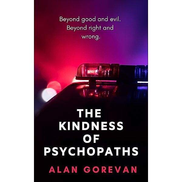 The Kindness of Psychopaths, Alan Gorevan