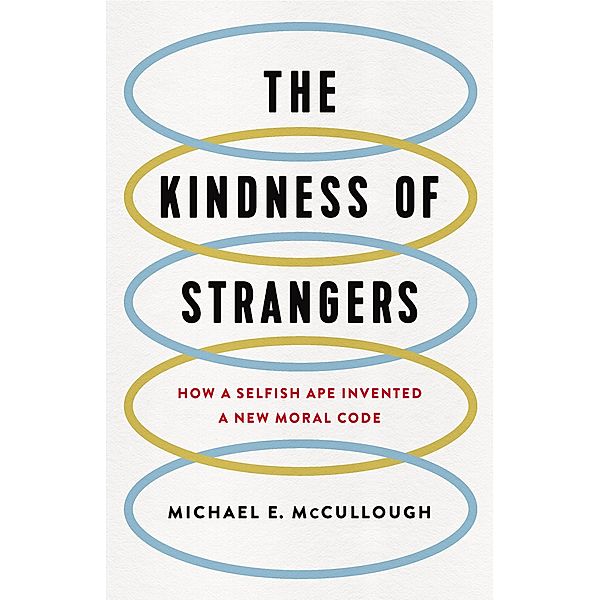 The Kindness of Strangers, Michael E. McCullough