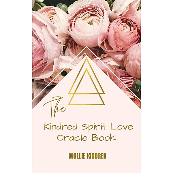 The Kindred Spirit Love Oracle Book, Mollie Kindred